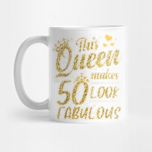 This Queen Makes 50 Look Fabulous 50Th Birthday T-Shirt Mug